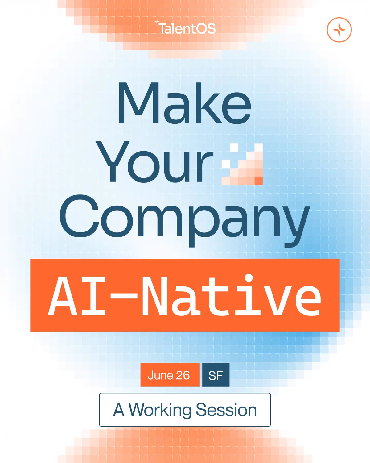 TalentOS carousel cover: Make Your Company AI-Native in an orange band, with June 26 and SF chips