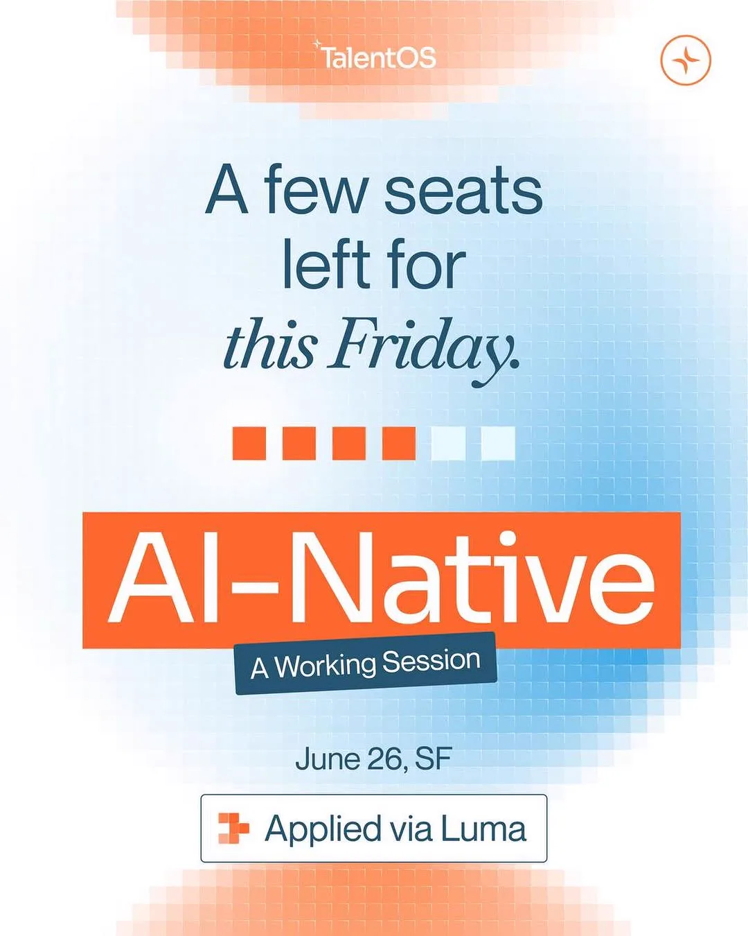TalentOS social design: a few seats left for this Friday, with a row of squares showing four filled and two empty